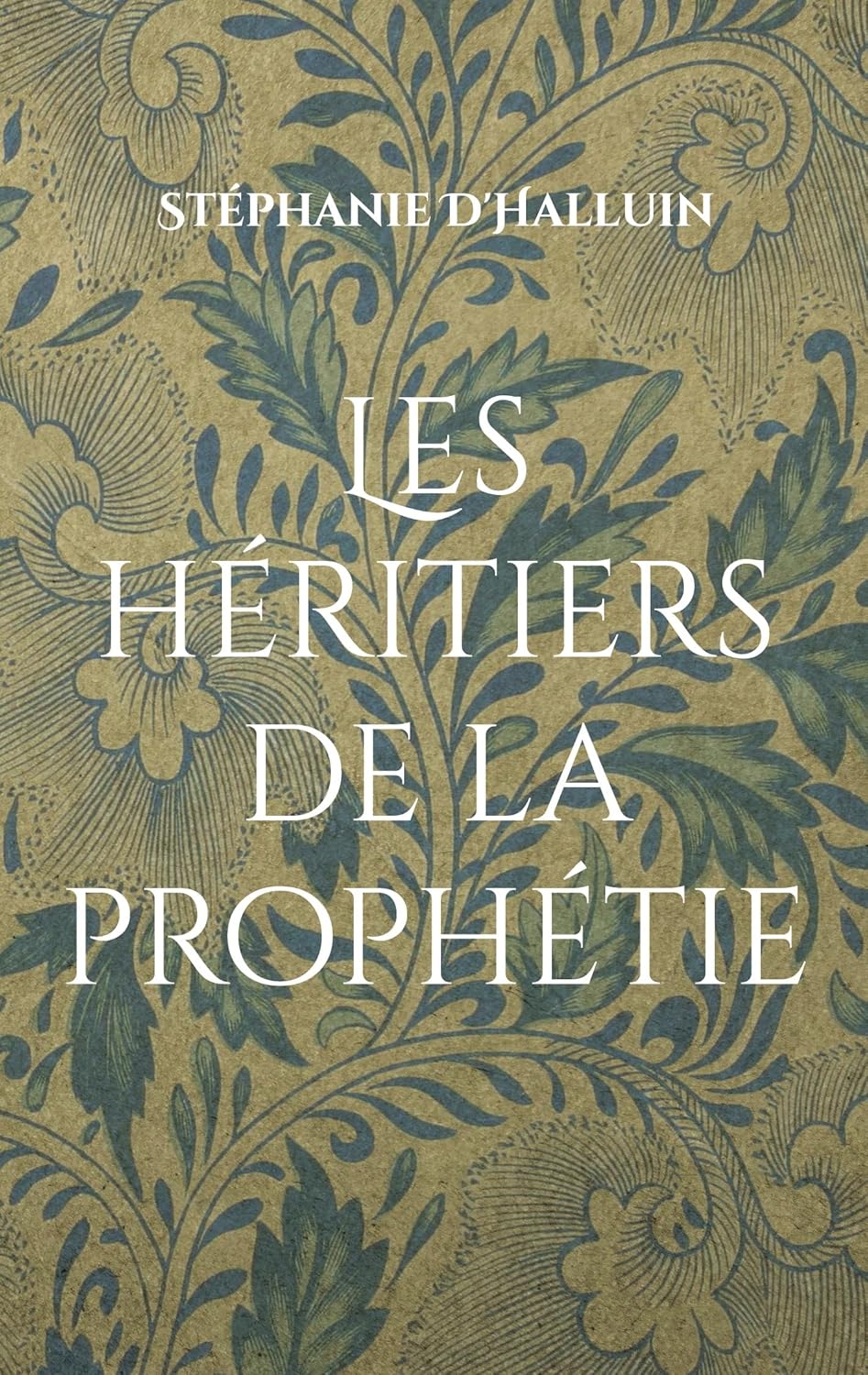 Les Héritiers de la Prophétie - Tome 1