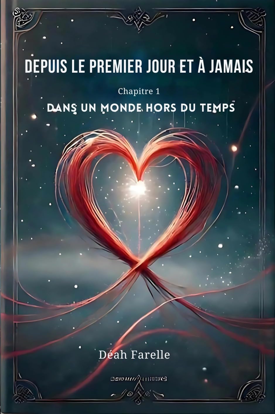 Depuis le premier jour et à jamais - Tome 1 : Dans un monde hors du temps