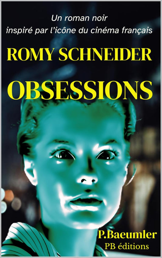 Romy SCHNEIDER Obsessions
