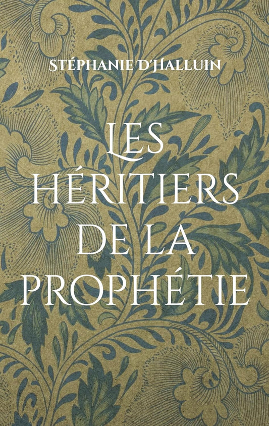Les Héritiers de la Prophétie - Tome 1